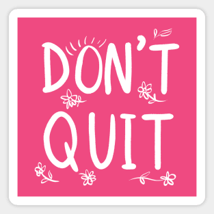 Don't Quit Magnet